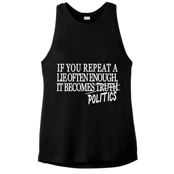 If You Repeat A Lie Often Enough It Becomes Politics Ladies PosiCharge Tri-Blend Wicking Tank