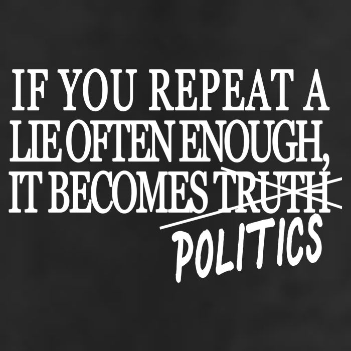 If You Repeat A Lie Often Enough It Becomes Politics Cool Comfort Performance Bucket Hat