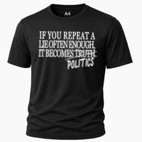 If You Repeat A Lie Often Enough It Becomes Politics Performance Shirt