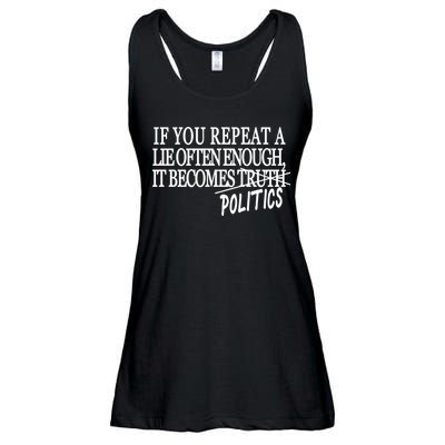 If You Repeat A Lie Often Enough It Becomes Politics Ladies Essential Flowy Tank