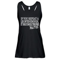 If You Repeat A Lie Often Enough It Becomes Politics Ladies Essential Flowy Tank