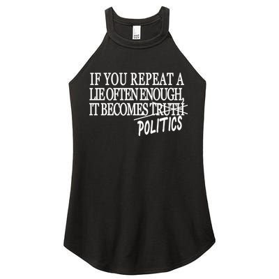 If You Repeat A Lie Often Enough It Becomes Politics Women's Perfect Tri Rocker Tank