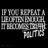 If You Repeat A Lie Often Enough It Becomes Politics Women's V-Neck T-Shirt