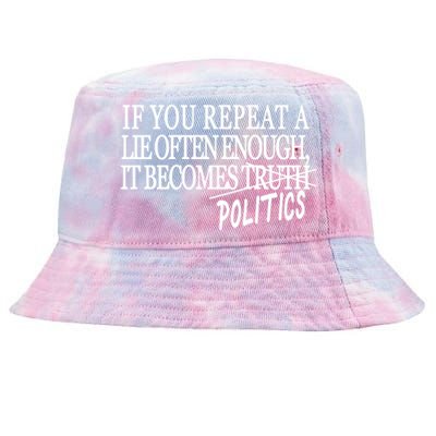 If You Repeat A Lie Often Enough It Becomes Politics Tie-Dyed Bucket Hat