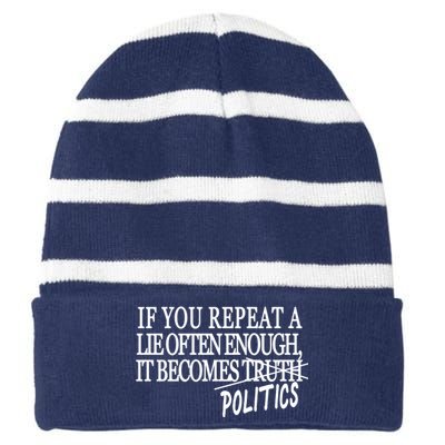 If You Repeat A Lie Often Enough It Becomes Politics Striped Beanie with Solid Band