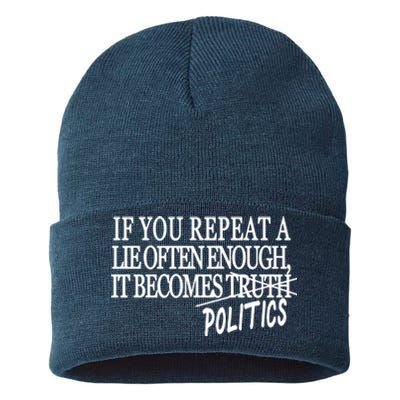 If You Repeat A Lie Often Enough It Becomes Politics Sustainable Knit Beanie