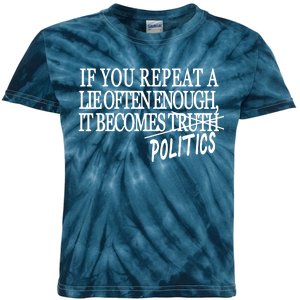 If You Repeat A Lie Often Enough It Becomes Politics Kids Tie-Dye T-Shirt