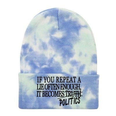 If You Repeat A Lie Often Enough It Becomes Politics Tie Dye 12in Knit Beanie