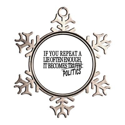 If You Repeat A Lie Often Enough It Becomes Politics Metallic Star Ornament