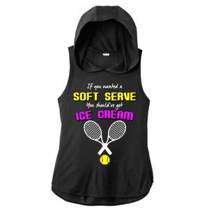 If You Wanted A Soft Server You Should've Got Ice Cream   Ladies PosiCharge Tri-Blend Wicking Draft Hoodie Tank