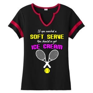 If You Wanted A Soft Server You Should've Got Ice Cream   Ladies Halftime Notch Neck Tee