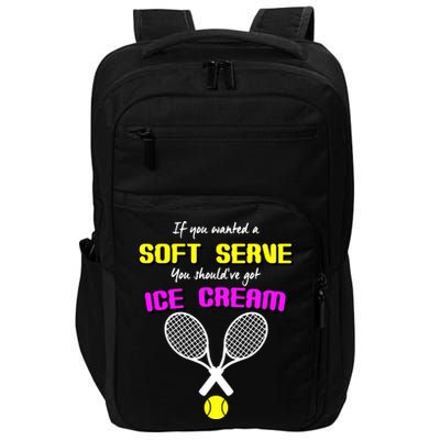 If You Wanted A Soft Server You Should've Got Ice Cream   Impact Tech Backpack
