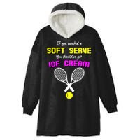 If You Wanted A Soft Server You Should've Got Ice Cream   Hooded Wearable Blanket