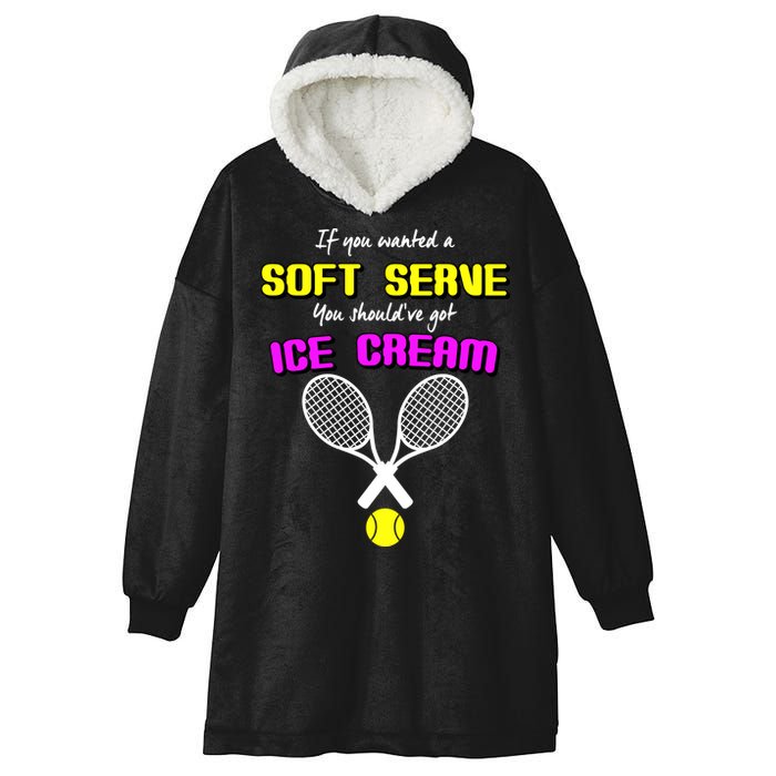 If You Wanted A Soft Server You Should've Got Ice Cream   Hooded Wearable Blanket