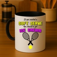 If You Wanted A Soft Server You Should've Got Ice Cream   Mug