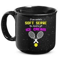 If You Wanted A Soft Server You Should've Got Ice Cream   15oz Campfire Ceramic Mug