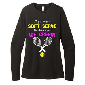 If You Wanted A Soft Server You Should've Got Ice Cream   Womens CVC Long Sleeve Shirt