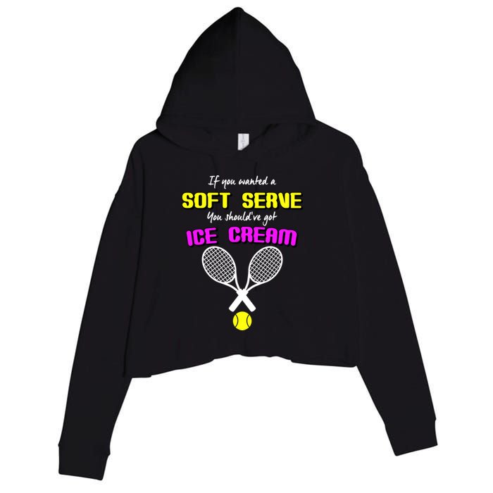 If You Wanted A Soft Server You Should've Got Ice Cream   Crop Fleece Hoodie