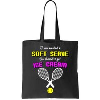 If You Wanted A Soft Server You Should've Got Ice Cream   Bag