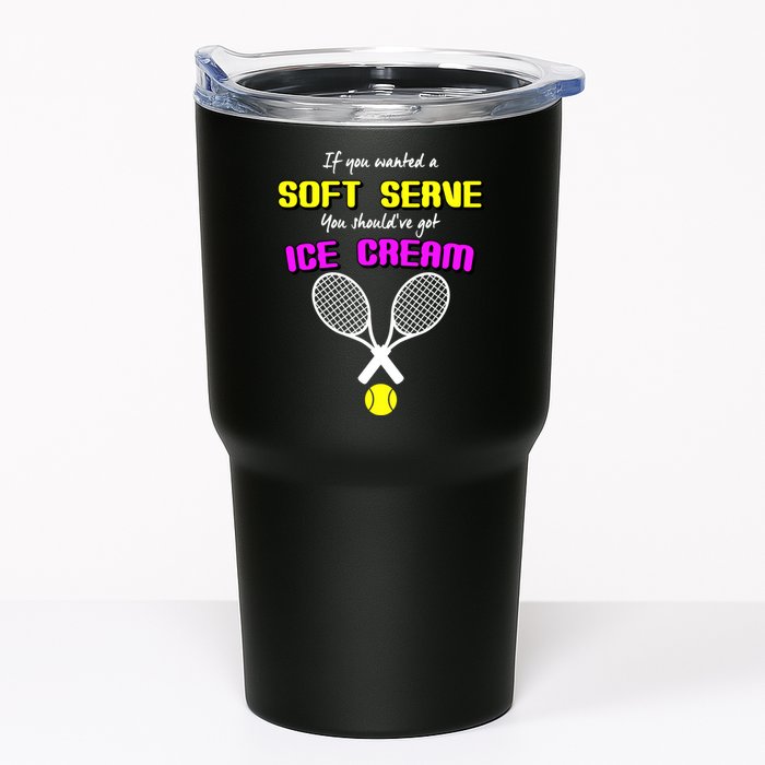 If You Wanted A Soft Server You Should've Got Ice Cream   Tumbler