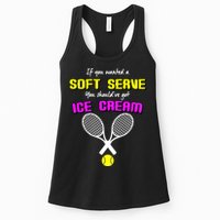 If You Wanted A Soft Server You Should've Got Ice Cream   Womens Tank Top