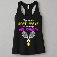 If You Wanted A Soft Server You Should've Got Ice Cream   Womens Tank Top