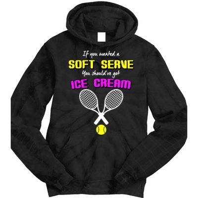If You Wanted A Soft Server You Should've Got Ice Cream   Tie Dye Hoodie