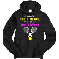 If You Wanted A Soft Server You Should've Got Ice Cream   Tie Dye Hoodie