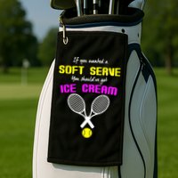 If You Wanted A Soft Server You Should've Got Ice Cream   Golf Towel