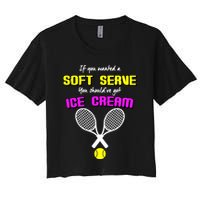If You Wanted A Soft Server You Should've Got Ice Cream   Crop Top
