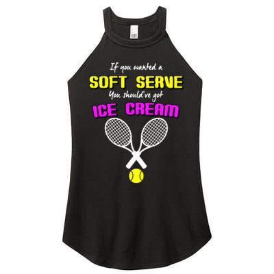 If You Wanted A Soft Server You Should've Got Ice Cream   Women's Perfect Tri Rocker Tank