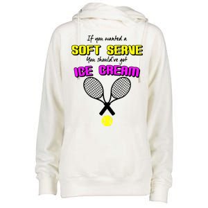 If You Wanted A Soft Server You Should've Got Ice Cream   Womens Funnel Neck Pullover Hood