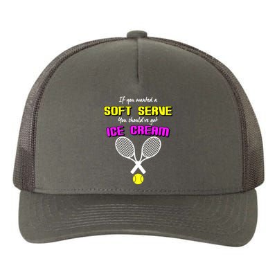 If You Wanted A Soft Server You Should've Got Ice Cream   Yupoong Adult 5-Panel Trucker Hat