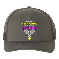 If You Wanted A Soft Server You Should've Got Ice Cream   Yupoong Adult 5-Panel Trucker Hat