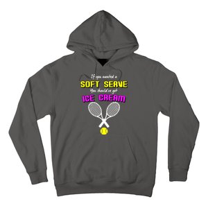 If You Wanted A Soft Server You Should've Got Ice Cream   Hoodie