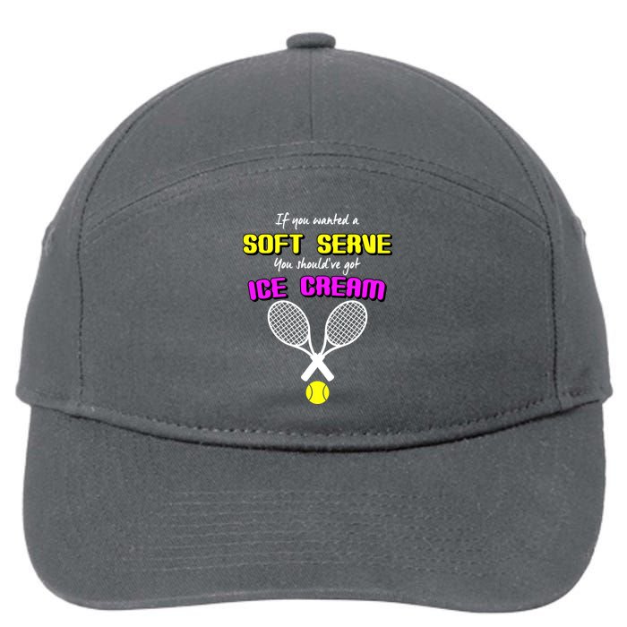 If You Wanted A Soft Server You Should've Got Ice Cream   7-Panel Snapback Hat