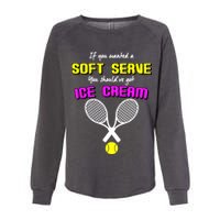 If You Wanted A Soft Server You Should've Got Ice Cream   Womens California Wash Sweatshirt