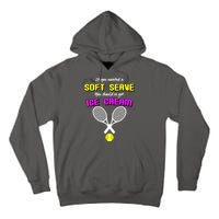 If You Wanted A Soft Server You Should've Got Ice Cream   Tall Hoodie