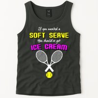If You Wanted A Soft Server You Should've Got Ice Cream   Tank Top