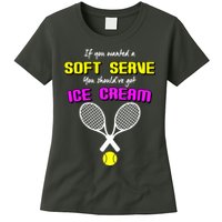 If You Wanted A Soft Server You Should've Got Ice Cream   Womens T-Shirt