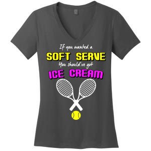 If You Wanted A Soft Server You Should've Got Ice Cream   Women's V-Neck T-Shirt