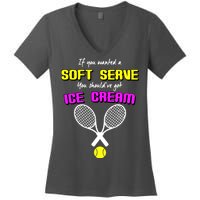 If You Wanted A Soft Server You Should've Got Ice Cream   Women's V-Neck T-Shirt