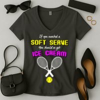 If You Wanted A Soft Server You Should've Got Ice Cream   Women's V-Neck T-Shirt
