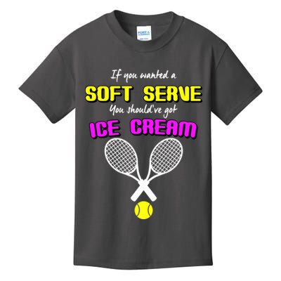 If You Wanted A Soft Server You Should've Got Ice Cream   Kids T-Shirt
