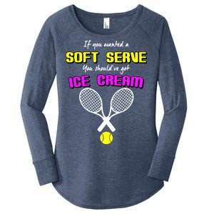 If You Wanted A Soft Server You Should've Got Ice Cream   Women's Perfect Tri Tunic Long Sleeve Shirt