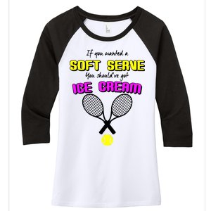 If You Wanted A Soft Server You Should've Got Ice Cream   Women's Tri-Blend 3/4-Sleeve Raglan Shirt