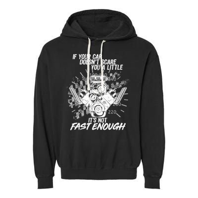 If Your Car Never Scares You t's Not Fast Enough  Garment-Dyed Fleece Hoodie