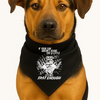 If Your Car Never Scares You t's Not Fast Enough  USA-Made Doggie Bandana