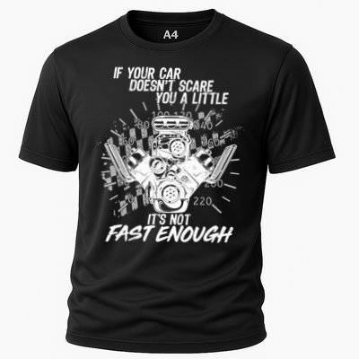 If Your Car Never Scares You t's Not Fast Enough  Performance Shirt