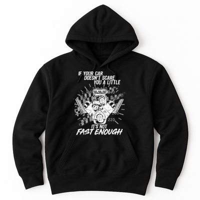 If Your Car Never Scares You t's Not Fast Enough  Hoodie